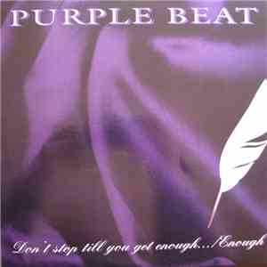 Purple Beat - Don't Stop Till You Get Enough ... / Enough download flac