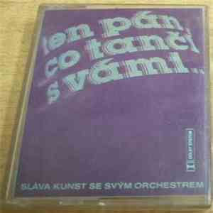 Sláva Kunst Se Svým Orchestrem - Ten Pán Co Tančí S Vámi... download flac
