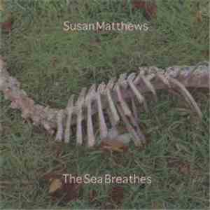 Susan Matthews - The Sea Breathes download flac