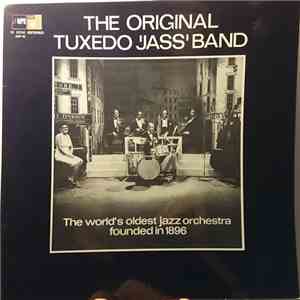 The Original Tuxedo 'Jass' Band - The World's Oldest Jazz Orchestra Founded In 1896 download flac