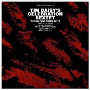 Tim Daisy's Celebration Sextet - The Halfway There Suite download flac