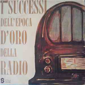 Various - I Successi Dell’ Epoca D’Oro Della Radio download flac