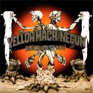Yellow Machinegun - Build & Destroy download flac