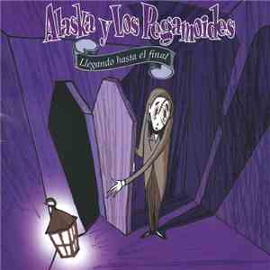 Alaska Y Los Pegamoides - Llegando Hasta El Final download flac