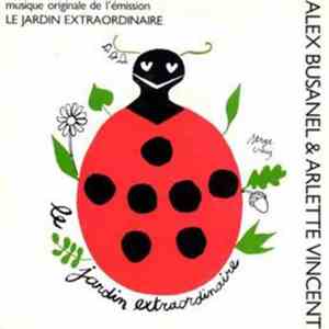 Alex Busanel, Arlette Vincent - Le Jardin Extraordinaire / Bon-jour download flac
