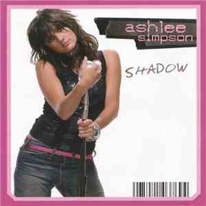 Ashlee Simpson - Shadow download flac