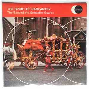 Band Of The Grenadier Guards - The Spirit Of Pageantry download flac