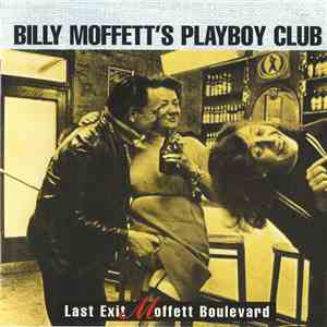 Billy Moffett's Playboy Club - Last Exit Moffett Boulevard download flac
