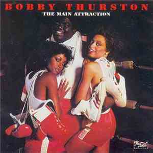 Bobby Thurston - The Main Attraction download flac