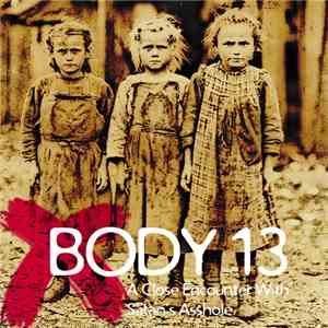 Body 13 - #012: A Close Encounter With Satan's Asshole download flac