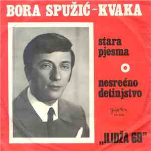 Bora Spužić - Kvaka - Stara Pjesma / Nesrećno Detinjstvo download flac