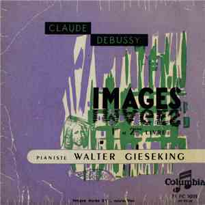 Claude Debussy, Walter Gieseking - Images (1er Et 2eme Livre) download flac