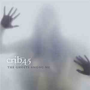 Crib45 - The Ghosts Among Me download flac