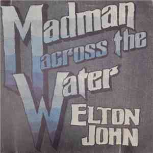 Elton John - Madman Across The Water download flac