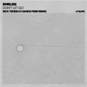 Embliss - Don't Let Go (Rick Tedesco Hands Free Remix) download flac