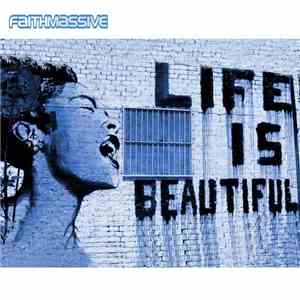Faith Massive - Life Is Beautiful download flac