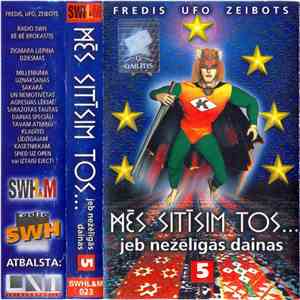 Fredis, Ufo, Zeibots - Mēs Sitīsim Tos... (Jeb Nežēlīgās Dainas 5) download flac