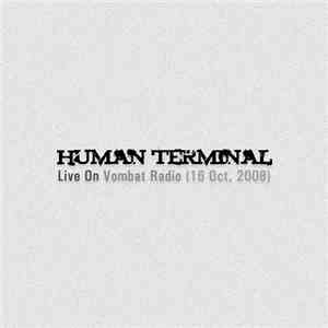 Human Terminal - Live On Vombat Radio (16 Oct, 2008) FLAC album