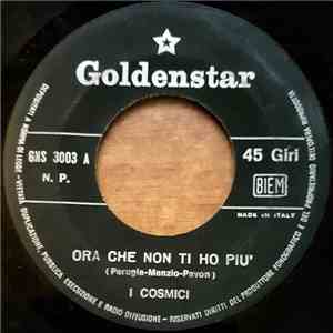 I Cosmici - Ora Che Non Ti Ho Più download flac