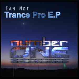 Ian Moi - Trance Pro E.P download flac