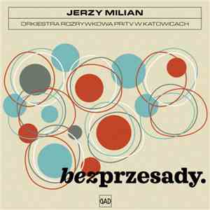 Jerzy Milian, Orkiestra Rozrywkowa PRiTV W Katowicach - Bez Przesady download flac