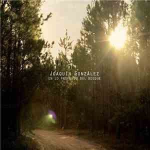 Joaquín González - En Lo Profundo del Bosque FLAC album