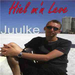 Juulke - Hiël M'n Leven download flac