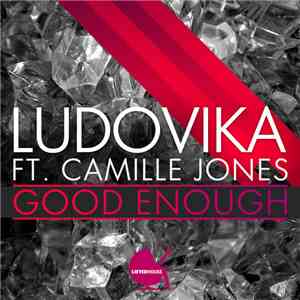 Ludovika Ft. Camille Jones - Good Enough download flac