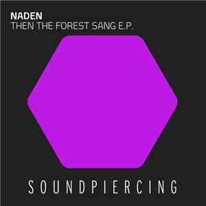 Naden - Then The Forest Sang E.P. download flac