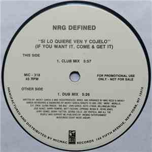 NRG Defined - Si Lo Quiere Ven Y Cojelo (If You Want It, Come & Get It) FLAC album