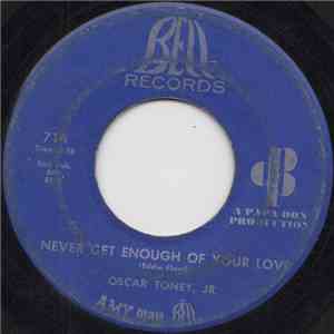 Oscar Toney Jr. - Never Get Enough Of Your Love / A Love That Never Grows Cold download flac