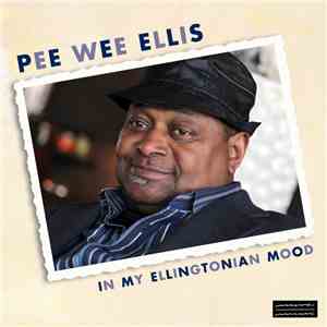 Pee Wee Ellis - In My Ellingtonian Mood download flac