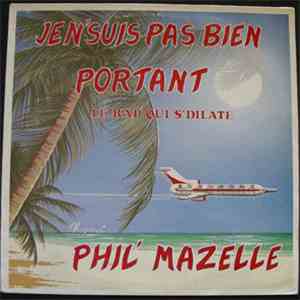 Phil' Mazelle - Je N'Suis Pas Bien Portant ( Le Rap Qui S'Dilate) download flac