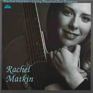 Rachel Matkin - Living Beyond Our Dreams download flac