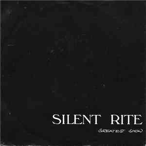 Silent Rite - Greatest Show download flac