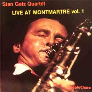 Stan Getz Quartet, Joanne Brackeen, Niels-Henning Ørsted Pedersen, Billy Hart - Live At Montmartre Vol. 1 download flac