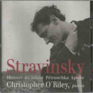Stravinsky, Christopher O'Riley - Histoire Du Soldat / Pétrouchka / Apollo download flac