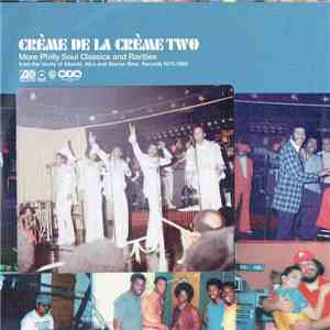 Various - Crème De La Crème Two (More Philly Soul Classics And Rarities) download flac
