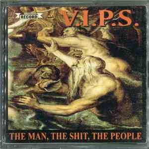V.I.P.S. - The Man, The Shit, The People download flac