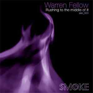 Warren Fellow - Rushing To The Middle Of It download flac