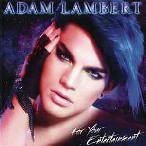 Adam Lambert - For Your Entertainment download flac