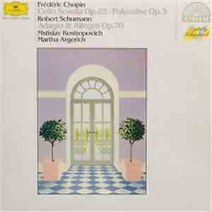 Argerich · Rostropovich — Chopin / Schumann - Sonate Op. 65 · Polonaise Op. 3 / Adagio & Allegro Op. 70 download flac