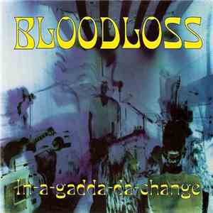 Bloodloss - In-A-Gadda-Da-Change download flac