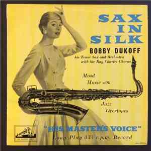 Bobby Dukoff, The Ray Charles Chorus - Sax In Silk download flac