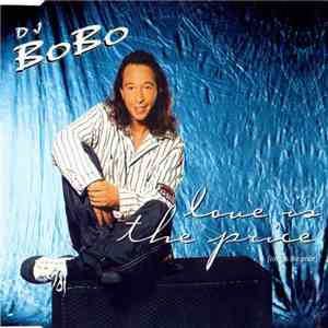 DJ BoBo - Love Is The Price download flac