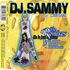 DJ. Sammy Feat. Carisma - Life Is Just A Game (The Remixes) download flac