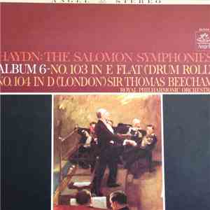 Franz Joseph Haydn, Sir Thomas Beecham, The Royal Philharmonic Orchestra - The Salomon Symphonies, Album 6, No. 103 In E Flat Major ("Drum Roll") No. 104 In D Major ("London") download flac