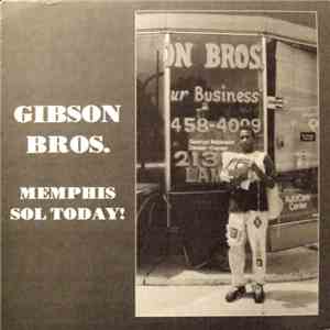 Gibson Bros. - Memphis Sol Today! download flac