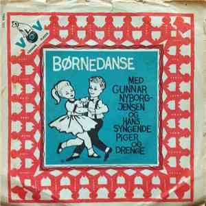 Gunnar Nyborg-Jensen Og Hans Syngende Piger Og Drenge - Børnedanse download flac