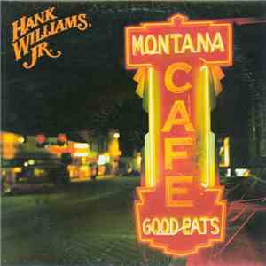 Hank Williams, Jr. - Montana Cafe download flac